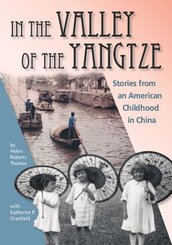 In the Valley of the Yangtze: Stories from an American Childhood in China, by Helen Roberts Thomas