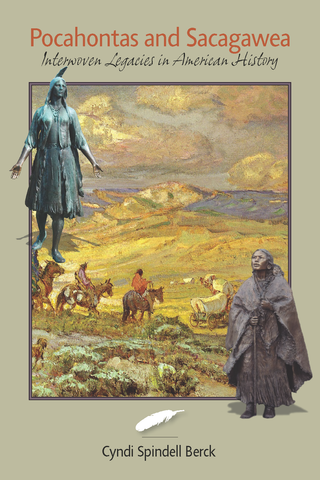 Pocahontas and Sacagawea - Interwoven Legacies in American History (Epub Edition)
