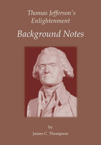 Thomas Jefferson's Enlightenment - Background Notes (Paperback) by James Thompson
